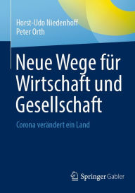 Title: Neue Wege für Wirtschaft und Gesellschaft: Corona verändert ein Land, Author: Horst-Udo Niedenhoff