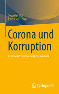 Title: Corona und Korruption: Gesellschaftswissenschaftliche Analysen, Author: Sebastian Wolf