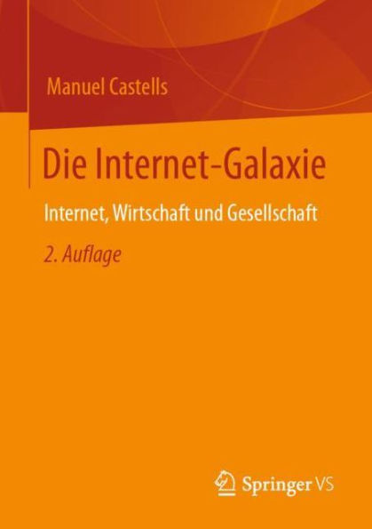 Die Internet-Galaxie: Internet, Wirtschaft und Gesellschaft