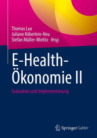 Title: E-Health-Ökonomie II: Evaluation und Implementierung, Author: Thomas Lux