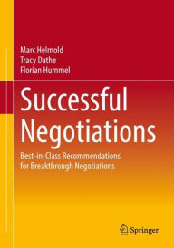 Title: Successful Negotiations: Best-in-Class Recommendations for Breakthrough Negotiations, Author: Marc Helmold