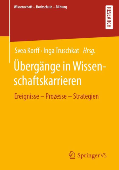 Übergänge in Wissenschaftskarrieren: Ereignisse - Prozesse - Strategien