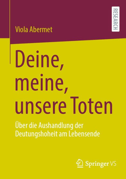 Deine, meine, unsere Toten: Über die Aushandlung der Deutungshoheit am Lebensende