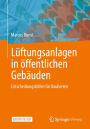 Lï¿½ftungsanlagen in ï¿½ffentlichen Gebï¿½uden: Entscheidungshilfen fï¿½r Bauherren