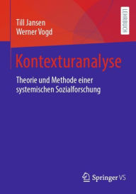 Title: Kontexturanalyse: Theorie und Methode einer systemischen Sozialforschung, Author: Till Jansen