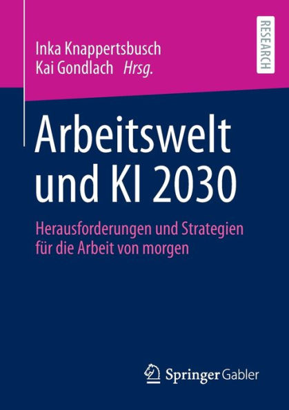 Arbeitswelt und KI 2030: Herausforderungen Strategien für die Arbeit von morgen