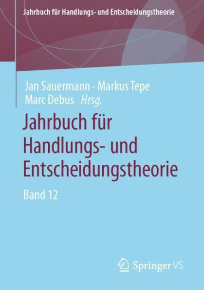 Jahrbuch fï¿½r Handlungs- und Entscheidungstheorie: Band 12