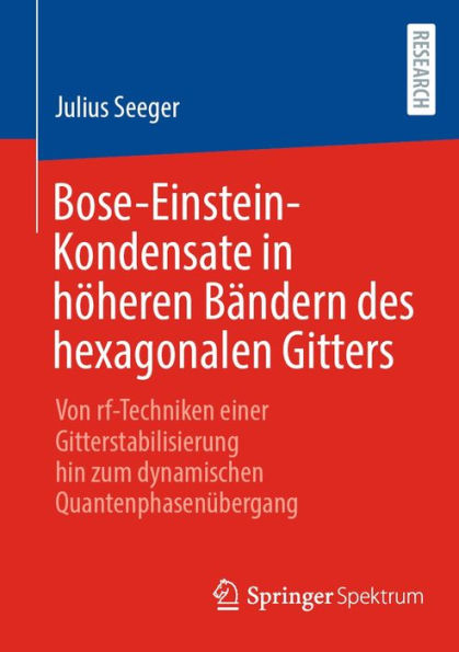 Bose-Einstein-Kondensate in höheren Bändern des hexagonalen Gitters: Von rf-Techniken einer Gitterstabilisierung hin zum dynamischen Quantenphasenübergang