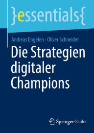 Title: Die Strategien digitaler Champions, Author: Andreas Engelen