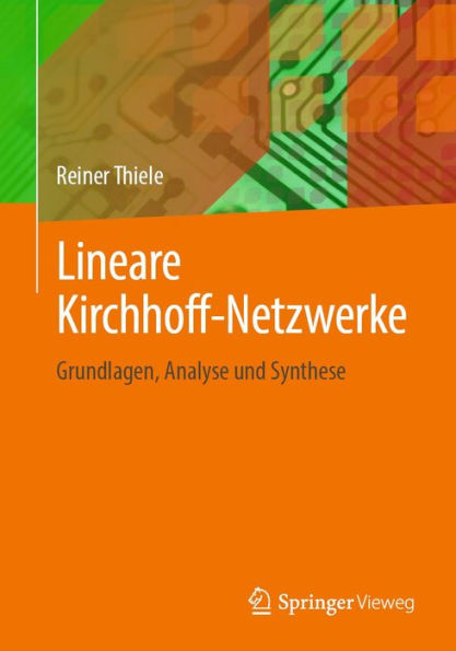 Lineare Kirchhoff-Netzwerke: Grundlagen, Analyse und Synthese