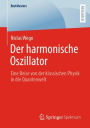 Der harmonische Oszillator: Eine Reise von der klassischen Physik in die Quantenwelt