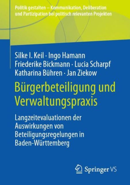 B�rgerbeteiligung und Verwaltungspraxis: Langzeitevaluationen der Auswirkungen von Beteiligungsregelungen Baden-W�rttemberg