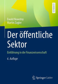 Title: Der öffentliche Sektor: Einführung in die Finanzwissenschaft, Author: Ewald Nowotny