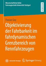 Title: Objektivierung der Fahrbarkeit im fahrdynamischen Grenzbereich von Rennfahrzeugen, Author: Florian Goy