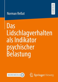 Title: Das Lidschlagverhalten als Indikator psychischer Belastung, Author: Norman Reßut