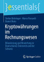 Kryptowährungen im Rechnungswesen: Bilanzierung und Bewertung in Deutschland, Österreich und der Schweiz
