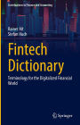 Fintech Dictionary: Terminology for the Digitalized Financial World