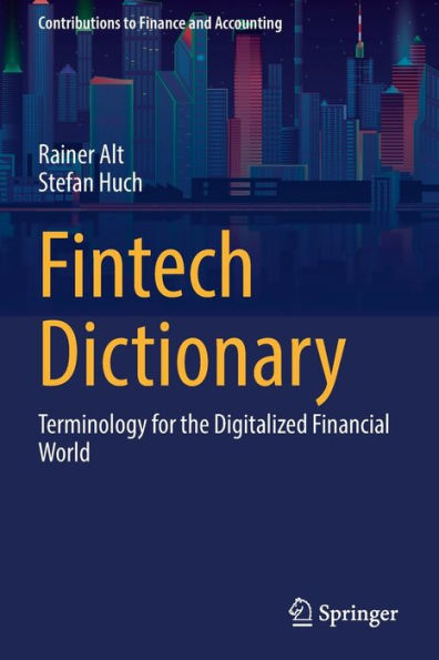 Fintech Dictionary: Terminology for the Digitalized Financial World