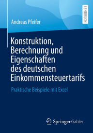 Title: Konstruktion, Berechnung und Eigenschaften des deutschen Einkommensteuertarifs: Praktische Beispiele mit Excel, Author: Andreas Pfeifer