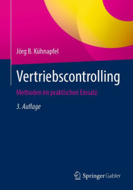 Title: Vertriebscontrolling: Methoden im praktischen Einsatz, Author: Jörg B. Kühnapfel