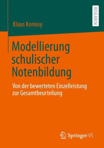 Modellierung schulischer Notenbildung: Von der bewerteten Einzelleistung zur Gesamtbeurteilung