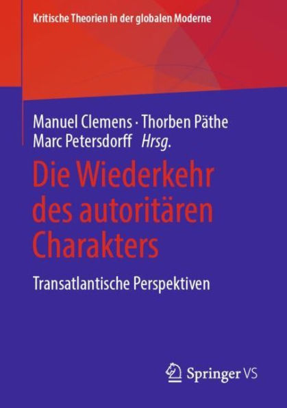 Die Wiederkehr des autoritï¿½ren Charakters: Transatlantische Perspektiven