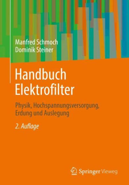 Handbuch Elektrofilter: Physik, Hochspannungsversorgung, Erdung und Auslegung