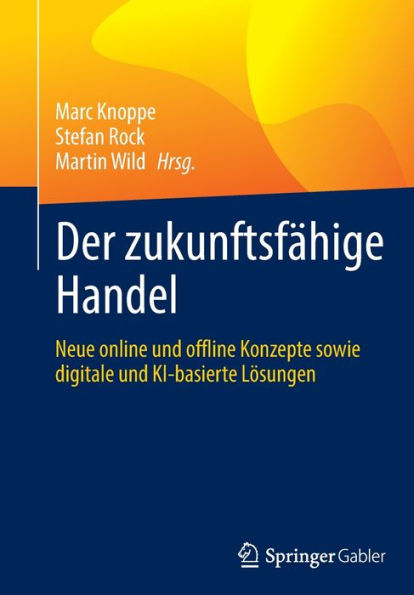 Der zukunftsfähige Handel: Neue online und offline Konzepte sowie digitale und KI-basierte Lösungen