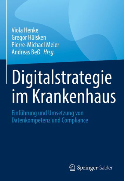 Digitalstrategie im Krankenhaus: Einführung und Umsetzung von Datenkompetenz und Compliance