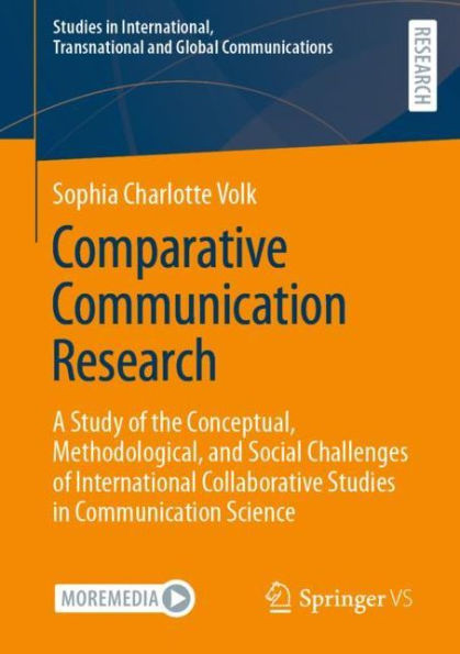 Comparative Communication Research: A Study of the Conceptual, Methodological, and Social Challenges International Collaborative Studies Science