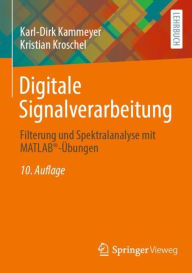 Title: Digitale Signalverarbeitung: Filterung und Spektralanalyse mit MATLAB®-Übungen, Author: Karl-Dirk Kammeyer
