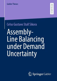 Title: Assembly-Line Balancing under Demand Uncertainty, Author: Celso Gustavo Stall Sikora