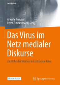 Title: Das Virus im Netz medialer Diskurse: Zur Rolle der Medien in der Corona-Krise, Author: Angela Krewani