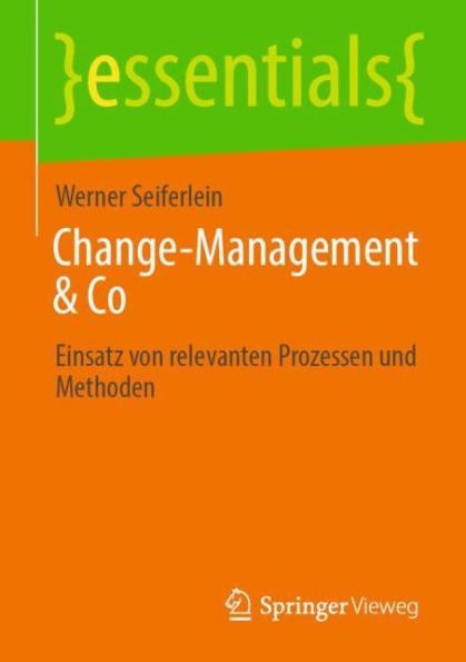 Change-Management & Co: Einsatz von relevanten Prozessen und Methoden