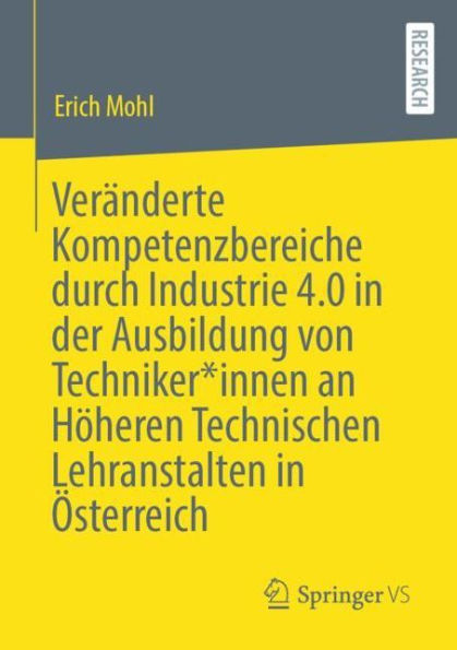 Ver�nderte Kompetenzbereiche durch Industrie 4.0 der Ausbildung von Techniker*innen an H�heren Technischen Lehranstalten �sterreich