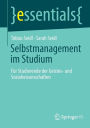 Selbstmanagement im Studium: Für Studierende der Geistes- und Sozialwissenschaften