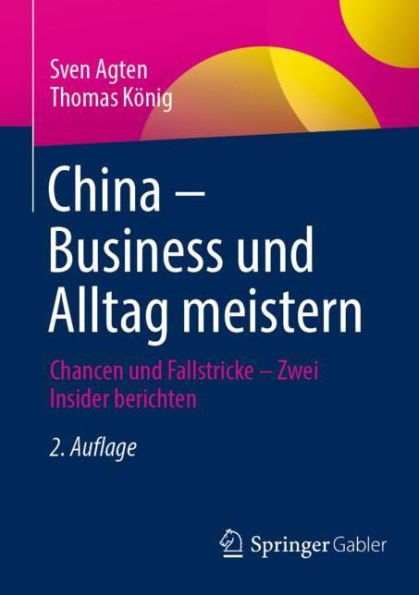 China - Business und Alltag meistern: Chancen Fallstricke Zwei Insider berichten