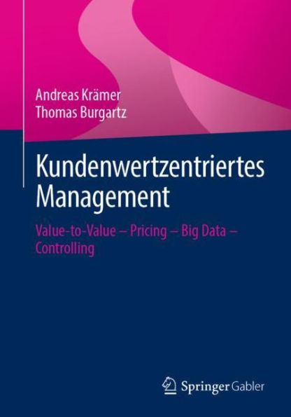 Kundenwertzentriertes Management: Value-to-Value - Pricing Big Data Controlling