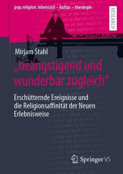 "beï¿½ngstigend und wunderbar zugleich": Erschï¿½tternde Ereignisse die Religionsaffinitï¿½t der Neuen Erlebnisweise