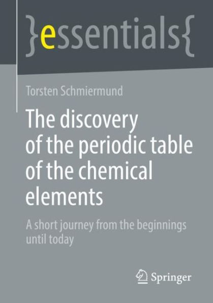 the discovery of periodic table chemical elements: A short journey from beginnings until today