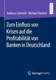 Title: Zum Einfluss von Krisen auf die Profitabilität von Banken in Deutschland, Author: Andreas Schmidt