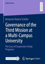 Title: Governance of the Third Mission at a Multi-Campus University: The Case of Cooperative Study Programs, Author: Benjamin Robert Schiller