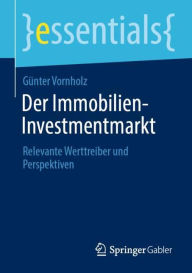 Title: Der Immobilien-Investmentmarkt: Relevante Werttreiber und Perspektiven, Author: Gïnter Vornholz