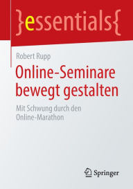 Title: Online-Seminare bewegt gestalten: Mit Schwung durch den Online-Marathon, Author: Robert Rupp