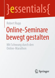 Title: Online-Seminare bewegt gestalten: Mit Schwung durch den Online-Marathon, Author: Robert Rupp