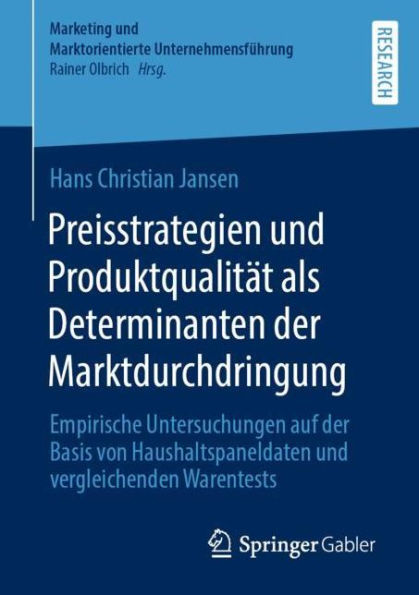 Preisstrategien und Produktqualität als Determinanten der Marktdurchdringung: Empirische Untersuchungen auf der Basis von Haushaltspaneldaten und vergleichenden Warentests