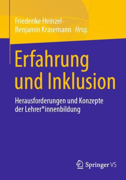 Erfahrung und Inklusion: Herausforderungen Konzepte der Lehrer*innenbildung