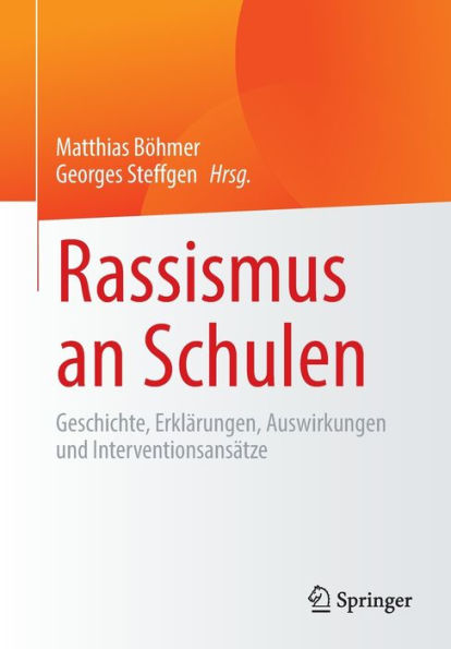 Rassismus an Schulen: Geschichte, Erklï¿½rungen, Auswirkungen und Interventionsansï¿½tze