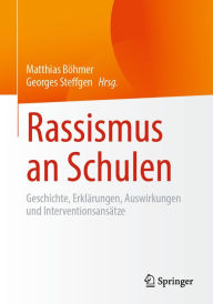 Title: Rassismus an Schulen: Geschichte, Erklärungen, Auswirkungen und Interventionsansätze, Author: Matthias Böhmer