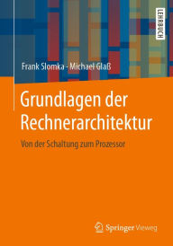 Title: Grundlagen der Rechnerarchitektur: Von der Schaltung zum Prozessor, Author: Frank Slomka